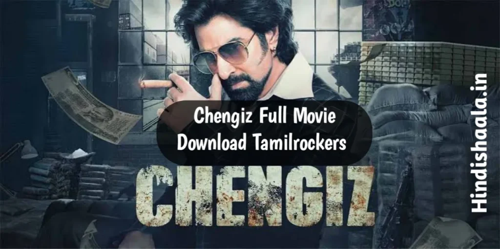 Chengiz Full Movie Download Tamilrockers 720p, 480p, 180p